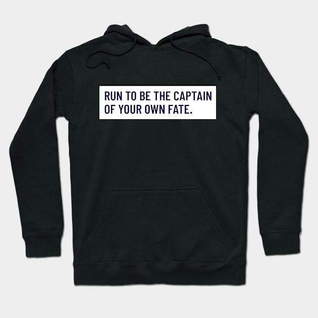 Run To Be The Captain Of Your Own Fate Running Hoodie by TheFireInsideTeeShop